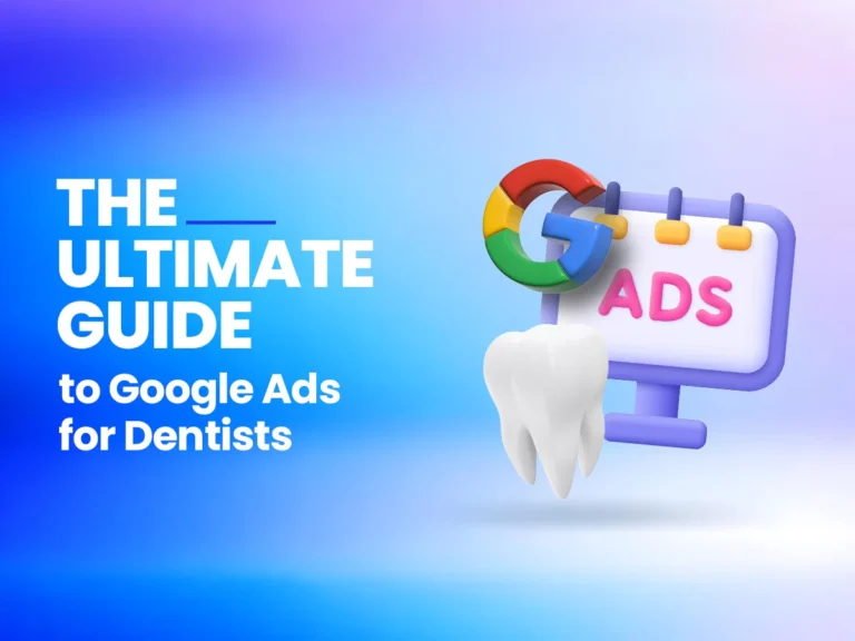 How To Choose A Dental Google Ads Agency